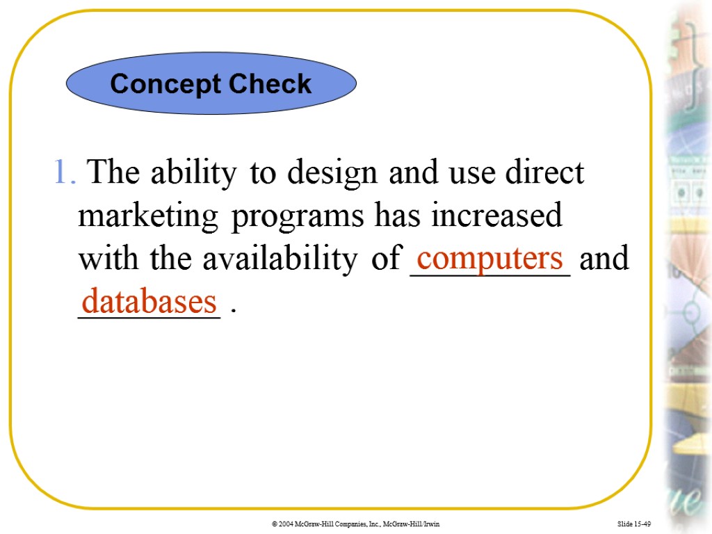 Slide 15-49 1. The ability to design and use direct marketing programs has increased